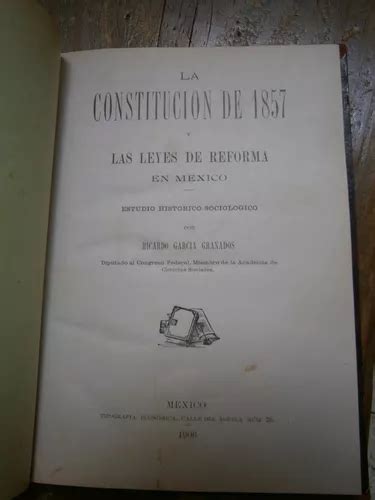 La Constitucion De 1857 Y Las Leyes De Reforma Mexico Garcia Mercadolibre