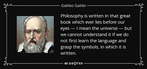 Galileo Galilei Quote Philosophy Is Written In That Great Book Which Ever Lies