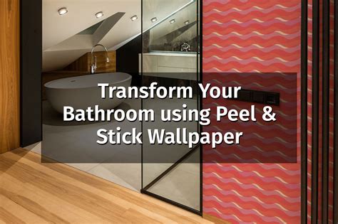 Transform Your Bathroom Using Peel Stick Wallpaper Fancy Walls