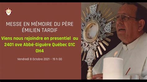 Messe en mémoire du père Émilien Tardif 08 octobre 2021 19h00 YouTube