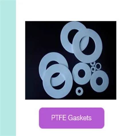 Industrial Round White Ptfe Gasket At Best Price In Mumbai Parekh Rubber