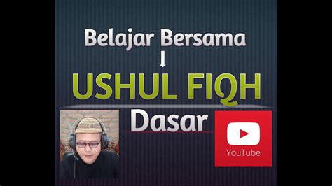 Ushul Fiqh Dasar 10 Mutlaq And Muqoyyad Youtube