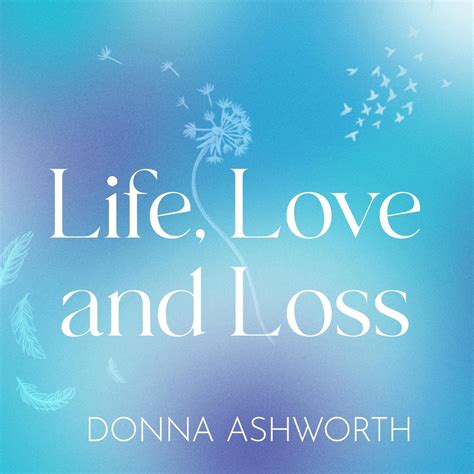 Life, Love and Loss: Poems for Every Hurdle on Life’s Highway by Donna
