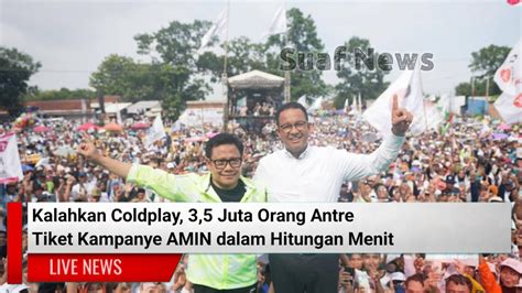 Kalahkan Coldplay Juta Orang Antre Tiket Kampanye Amin Dalam