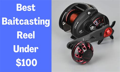 Top 5 Best Baitcasting Reel Under 100 Reviewed In 2022