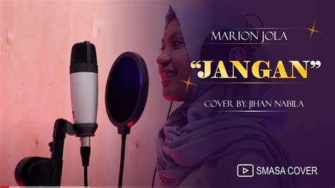 Jangan Marion Jola Cover By Jihan Nabila Youtube