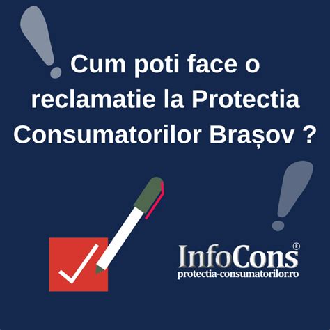 Cum poti face o reclamatie la Protectia Consumatorilor Brașov InfoCons