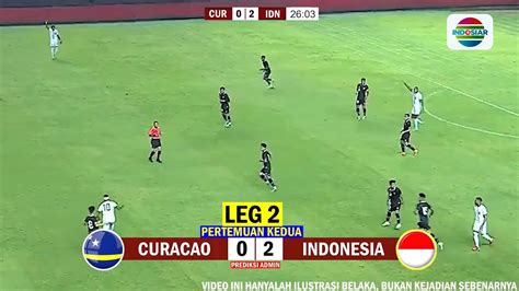 LIVE LEG 2 INDOSIAR CURACAO VS TIMNAS INDONESIA FIFA MATCHDAY