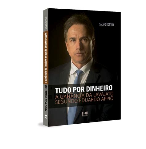 Tudo por dinheiro a ganância da Lavajato segundo Eduardo Appio