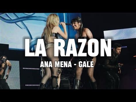 La Raz N Ana Mena Gale Letra Live Youtube