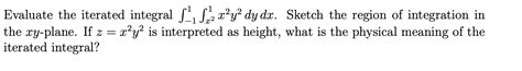 Solved Evaluate The Iterated Integral L S Xy Dy Dx Chegg