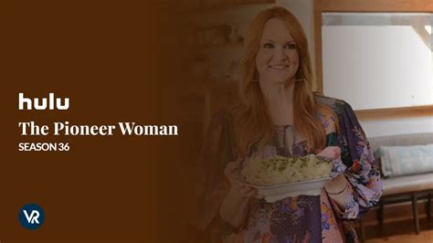 Watch The Pioneer Woman Season 36 Outside USA On Hulu