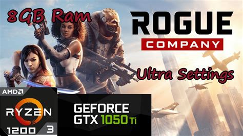 Rogue Company Tested On Ryzen 3 1200 GTX 1050ti 8GBx1 Ram 1080p