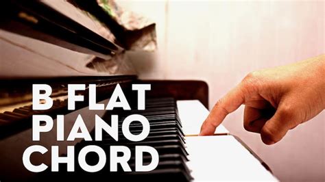 B Flat Piano Chord – What It Is and How to Play