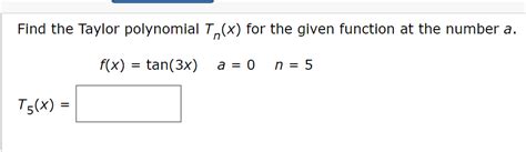 Solved Find The Taylor Polynomial Tnx For The Given