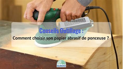 Comment Choisir Son Papier Abrasif De Ponceuse Conseils Outillage