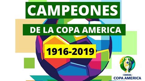 Campeones De La Copa America 1916 2019 ⚽🏆 Youtube