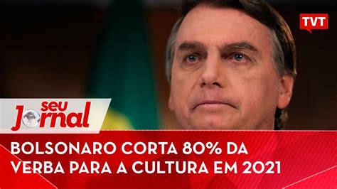 Bolsonaro Corta 80 Da Verba Para A Cultura Em 2021 YouTube