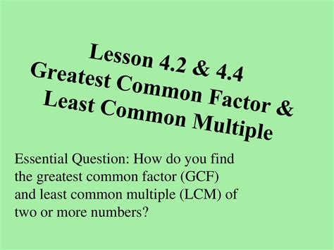 Lesson 42 And 44 Greatest Common Factor And Least Common Multiple Ppt