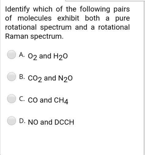 Identify Which Of The Following Pairs Of Molecules Exhibit Both A Pure