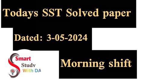 Todays Solved Paper May Morning Shift Sst General Category Solved