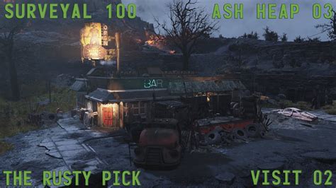 Fallout 76 Surveyal Project 100 Ash Heap 03 The Rusty Pick Youtube