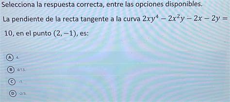 Solved Selecciona La Respuesta Correcta Entre Las Opciones