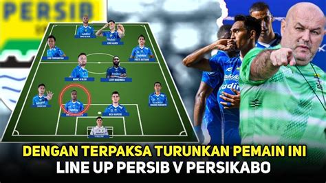 Saatnya Ambil Poin Di KandangStarting Line Up PERSIB Vs PERSIKABO