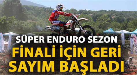 S Per Enduro Sezon Finali I In Geri Say M Ba Lad Kocaeli Mavi