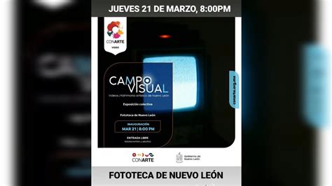 Inaug Expo Colectiva Campo Visual Videos Patrimonio Artístico N L