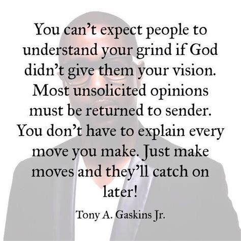 They May Not Understand But That S Ok Tony A Gaskins Jr Inspirational Quotes About Love