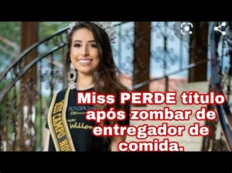 Miss Perde T Tulo Por Debochar De Entregador De Comida Saiba Mais