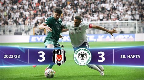 Beşiktaş 3 3 Arabam Konyaspor Highlights Özet Spor Toto Süper