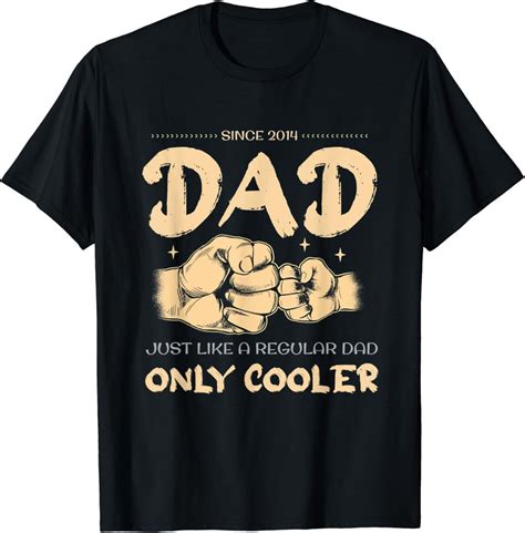 Hot Trending T Shirt With Dad Since Just Like A Regular Dad Only Cooler Walmart