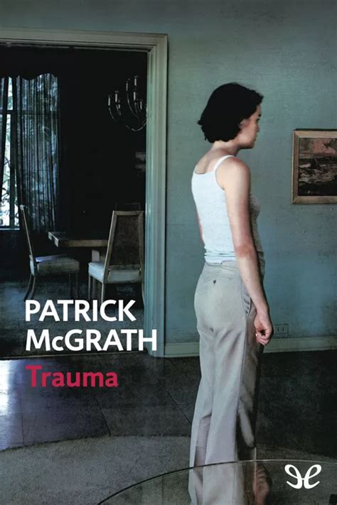 Trauma De Patrick McGrath PlanetaLibro Net