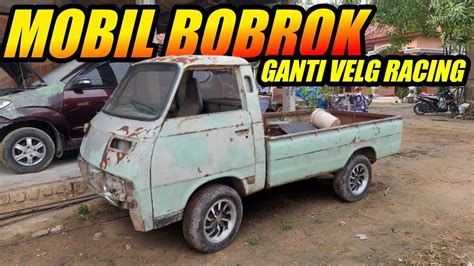 Mobil Bobrok Ganti Velg Racing Colt T120 Pickup Youtube