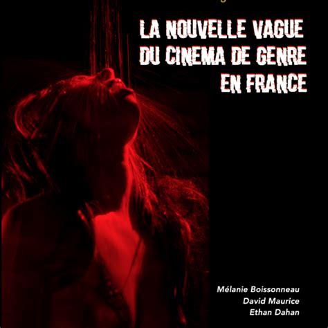 LIVRE La nouvelle vague du cinéma de genre en France Jaguarundi Films