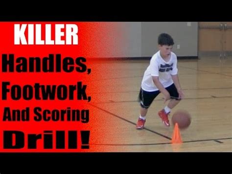 Killer Handles Footwork Scoring Drill Basketball Dribbling Drills