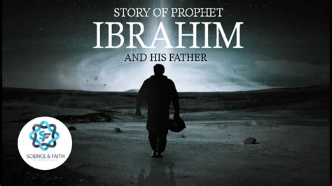 Story of Prophet Ibrahim (AS) and His Father — Science & Faith