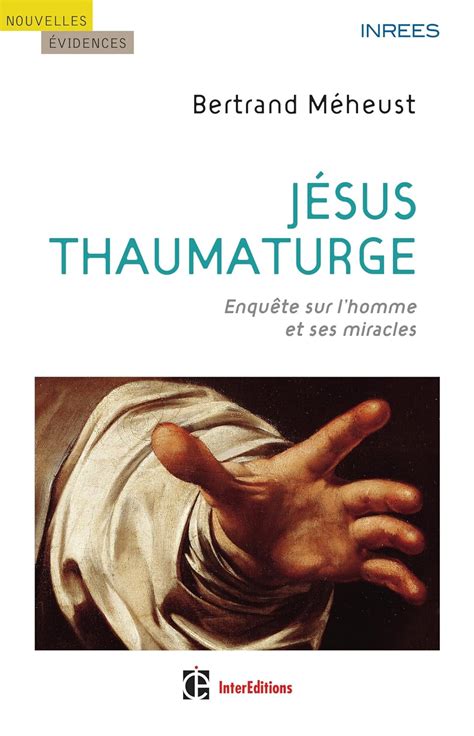 Amazon Jésus thaumaturge Enquête sur l homme et ses miracles