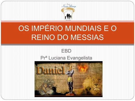 Os Imp Rios Mundiais E O Reino Do Messias Ppt