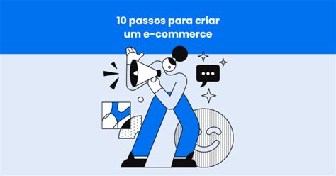 10 Passos Para Criar Um E Commerce Reportei