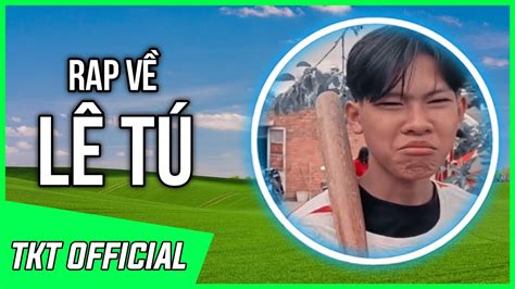 Rap Về Tú Team Lâm Vlog TKT Official YouTube