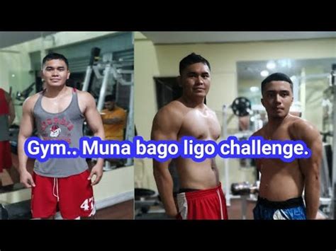 Gym Muna Bago Ligo Challenge YouTube