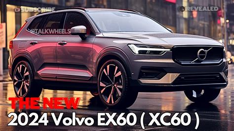 Unveiling The 2024 Volvo Ex60 Xc60 The Ultimate Adventure Awaits Youtube