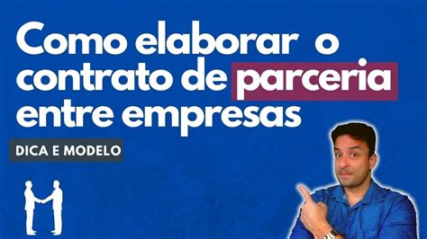 Como Fazer O Contrato De Parceria Entre Empresas Dicas E Modelos