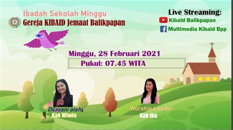 Live Ibadah Sekolah Minggu Gereja KIBAID Jemaat Balikpapan 28 Februari