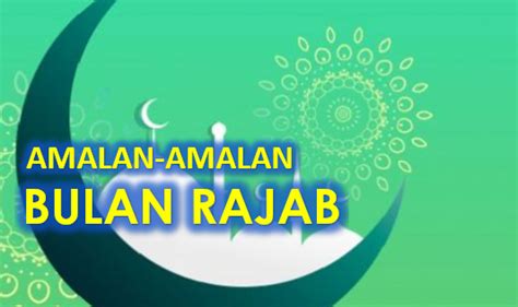 Amalan Yang Dianjurkan Di Bulan Rajab Dan Memiliki Pahala Yang Besar