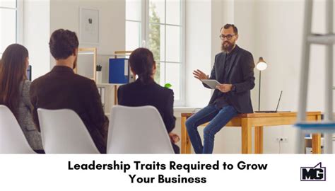 Leadership Traits Required To Grow Your Business Mike Gingerich