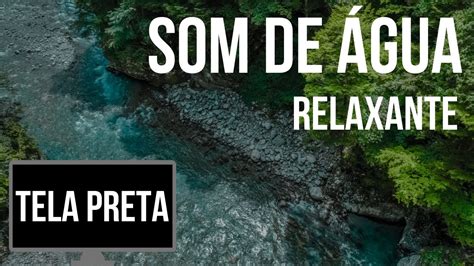 Som De Gua Corrente Para Dormir Relaxar Estudar Barulho De Gua De